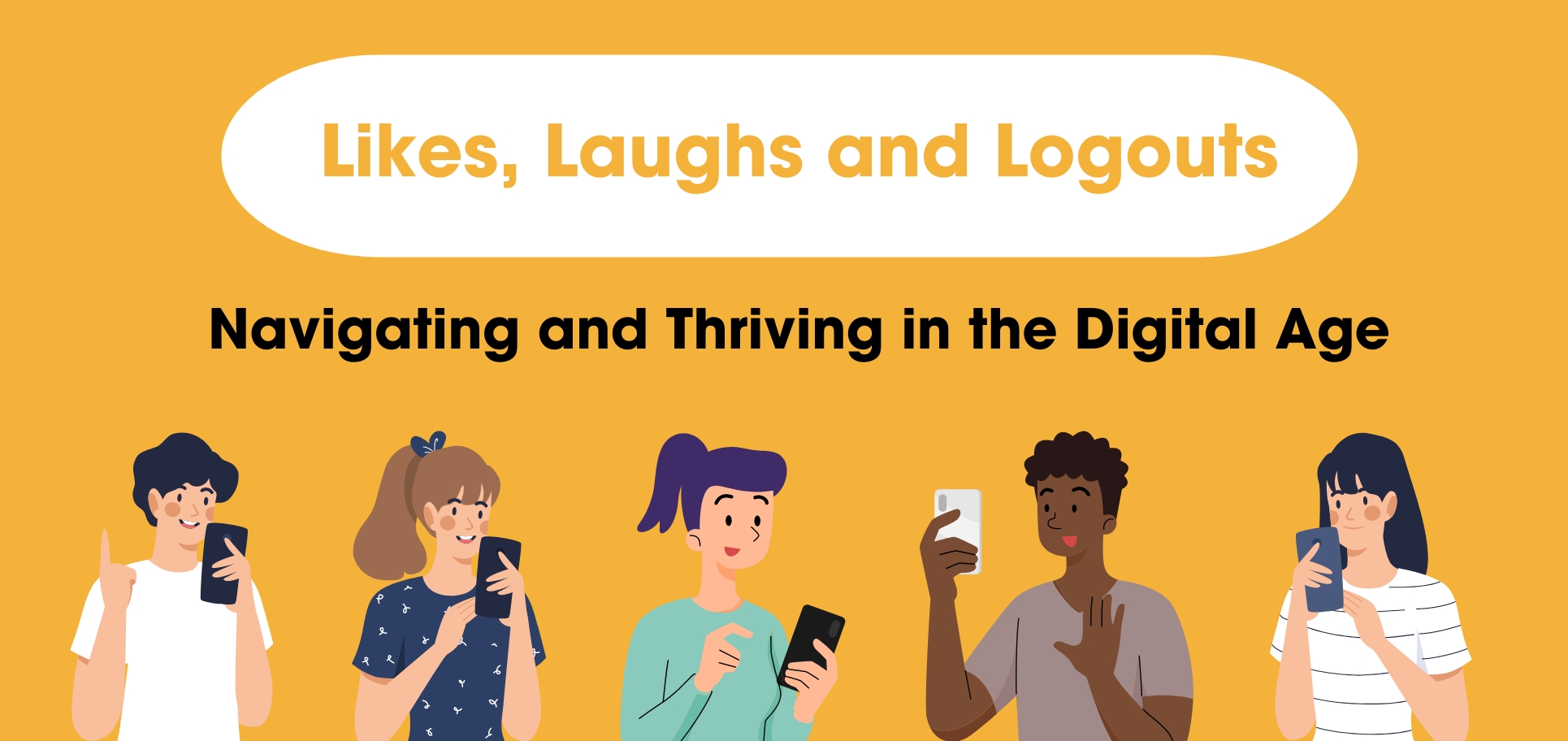 Likes, Laughs, and Logouts: Navigating and Thriving in the Digital Age
